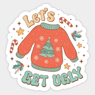 Lets Get Ugly Sticker